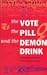 The Vote, the Pill and the Demon Drink by Charlotte J. MacDonald