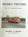 Cincinnati Streetcars No. 10 to the End of Track Cincinnati Streetcars No. 10 to the End of Track