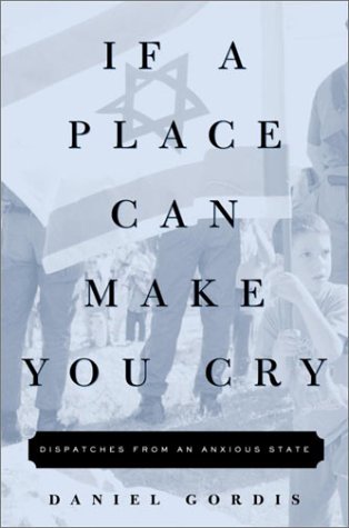 If a Place Can Make You Cry: Dispatches from an Anxious State (Hardcover)