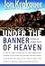 Under the Banner of Heaven:...