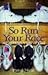 So Run Your Race by Patsy Neal