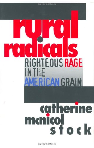 Rural Radicals: Righteous Rage in the American Grain (Hardcover)