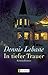 In tiefer Trauer by Dennis Lehane
