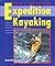 Expedition Kayaking by Derek C. Hutchinson