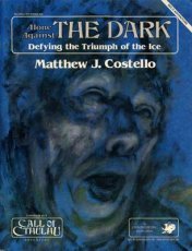 Alone Against the Dark: Defying the Triumph of the Ice (Call of Cthulhu RPG)