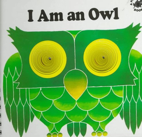 I Am an Owl (Board Book)