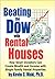 Beating the Dow with Rental Houses: How Small Investors Can Create Wealth and Income with Single-Family Rental Properties