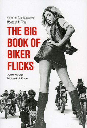 The Big Book Of Biker Flicks: 40 Of The Best Motorcycle Movies Of All Tiime (Paperback)