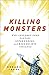 Killing Monsters: Why Child...