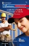 Aaron Under Construction (McKade Brothers, #1)
