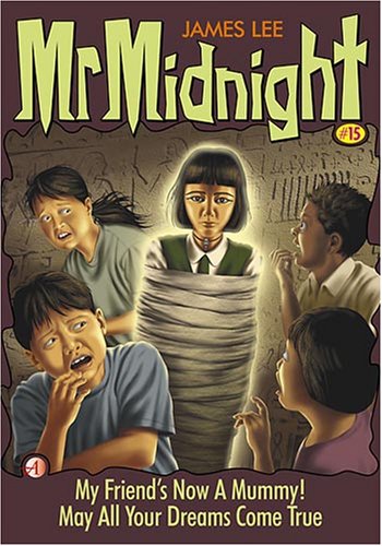 My Friend's Now a Mummy! / May All Your Dreams Come True (Mr Midnight #15)