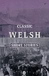 Classic Welsh Short Stories (Oxford Paperbacks) Classic Welsh Short Stories (Oxford Paperbacks)