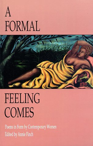 A Formal Feeling Comes: Poems in Form by Contemporary Women (Paperback)