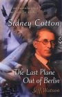 Sidney Cotton: The Last Plane Out of Berlin (Paperback)
