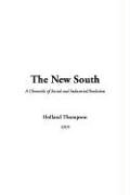 The New South: A Chronicle of Social and Industrial Evolution (Hardcover)