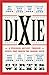 Dixie by Curtis Wilkie