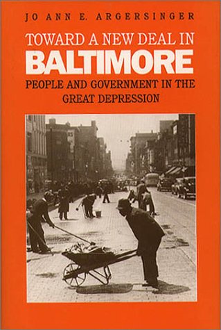 Toward a New Deal in Baltimore: People and Government in the Great Depression (Hardcover)
