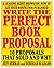 Write the Perfect Book Proposal: 10 Proposals That Sold And Why