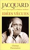 Idées vécues: - AVEC LA PARTICIPATION DE HELENE AMBLARD