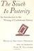 The South to Posterity: An Introduction to the Writing of Confederate History