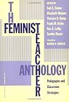 The Feminist Teacher Anthology: Pedagogies and Classroom Practices (Athene Series)