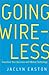 Going Wireless: Transform Your Business with Mobile Technology