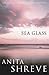 Sea Glass by Anita Shreve