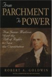 From Parchment to Power: How James Madison Used the Bill of Rights to Save the Constutition (Paperback)