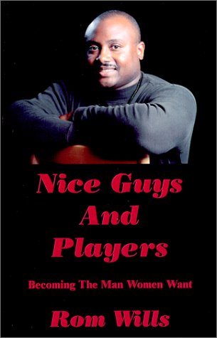 Nice Guys And Players: Becoming the Man Women Want (Paperback)