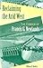 Reclaiming the Arid West: The Career of Francis G. Newlands (American West in the Twentieth Century)