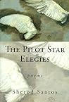 The Pilot Star Elegies: Poems
