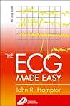The ECG Made Easy by John R. Hampton