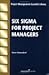 Six Sigma for Project Managers (Project Management Essential Library)