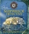 Shipwreck Detective by Richard Platt