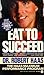 Eat To Succeed by Robert Haas MS