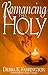 Romancing The Holy: Gateway...