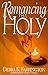 Romancing The Holy: Gateways to Christian Experience