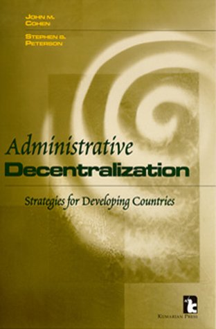 Administrative Decentralization: Strategies for Developing Countries (Paperback)