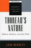 Thoreau's Nature: Ethics, Politics, and the Wild (Modernity and Political Thought)