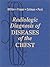 Radiologic Diagnosis of Diseases of the Chest