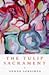 The Tulip Sacrament (Wesleyan Poetry Series)