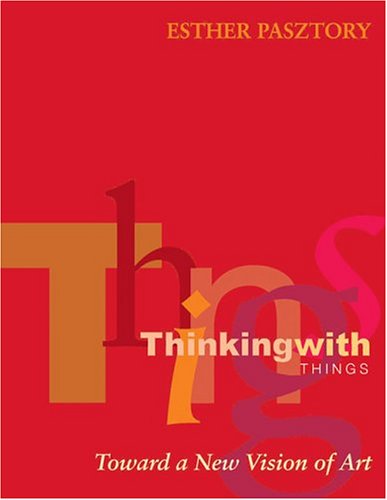 Thinking with Things: Toward a New Vision of Art (Paperback)