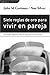 Siete reglas de oro para vivir en pareja (Debolsillo) (Spanish Edition)