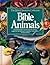 Bible Animals by Bruce B. Barton