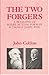 The Two Forgers: A Biography of Harry Buxton Forman and Thomas James Wise