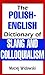 The Polish-English Dictionary of Slang and Colloquialism