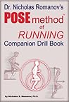 Dr. Nicholas Romanov's Pose Method of Running: Companion Drill Book