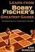 Learn from Bobby Fischer's Greatest Games