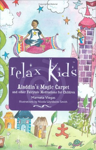 Relax Kids: Aladdin's Magic Carpet: And other Fairy Tale Meditations for Princesses and Superheroes (Hardcover)