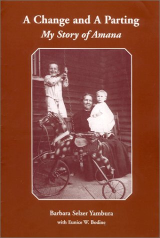 A Change and A Parting: My Story of Amana (Paperback)